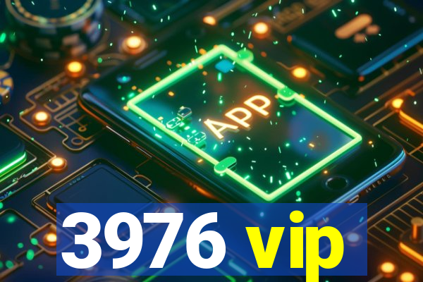 3976 vip